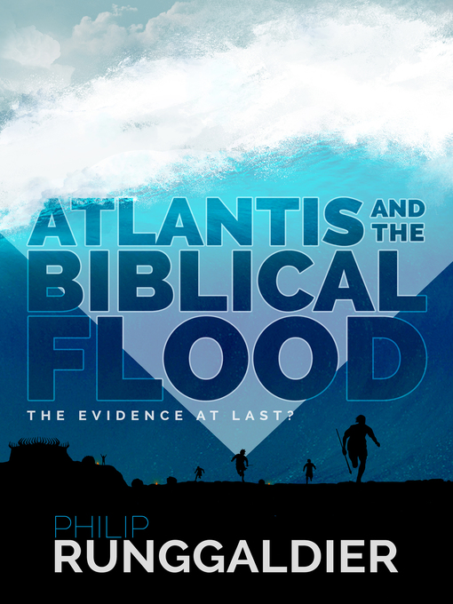 Title details for Atlantis and the Biblical Flood by Philip Runggaldier - Available